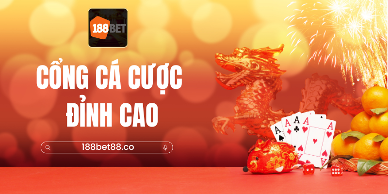 Cổng cá cược đỉnh cao 188bet